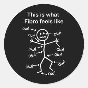 Fibromyalgia Awareness - This is what fibro feels  Classic Round Sticker