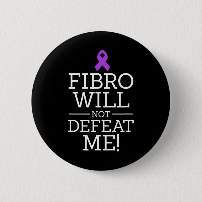 Fibromyalgia Awareness Warrior Fibro Will Not Defe 2 Inch Round Button (Front)