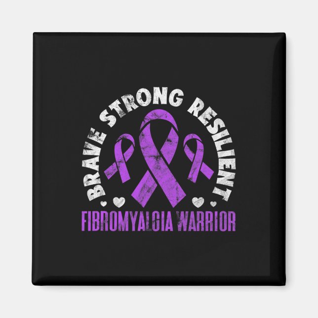 Fibromyalgia Brave Strong Resilient Fibro Awarenes Magnet (Front)