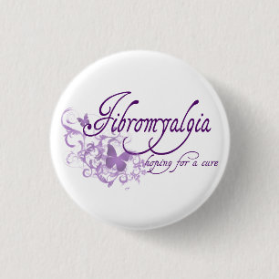 Fibromyalgia, hoping for a cure 1 inch round button