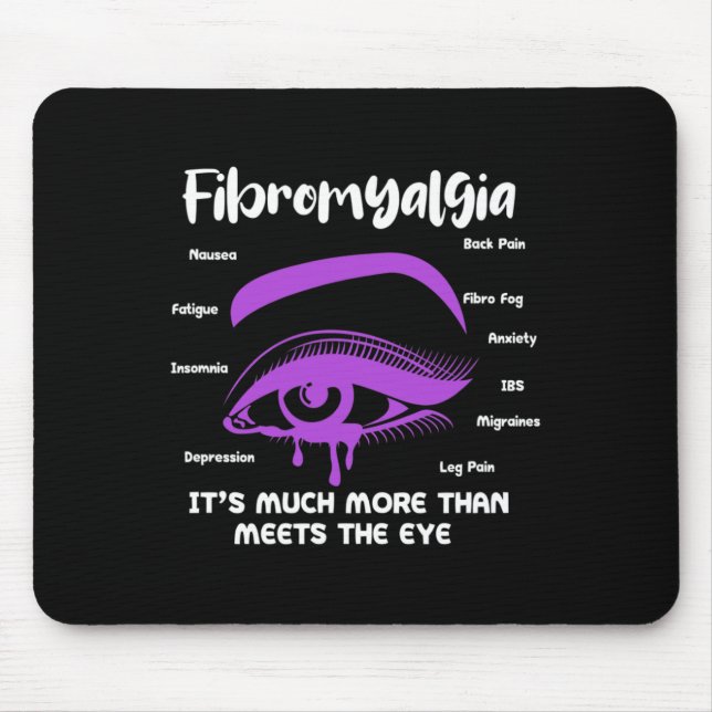 Fibromyalgia It's Much More Than Meets The Eye Fib Mouse Pad (Front)
