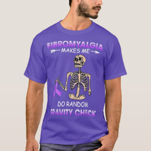 Fibromyalgia Makes Me Do Random Skeleton Ribbon T- T-Shirt