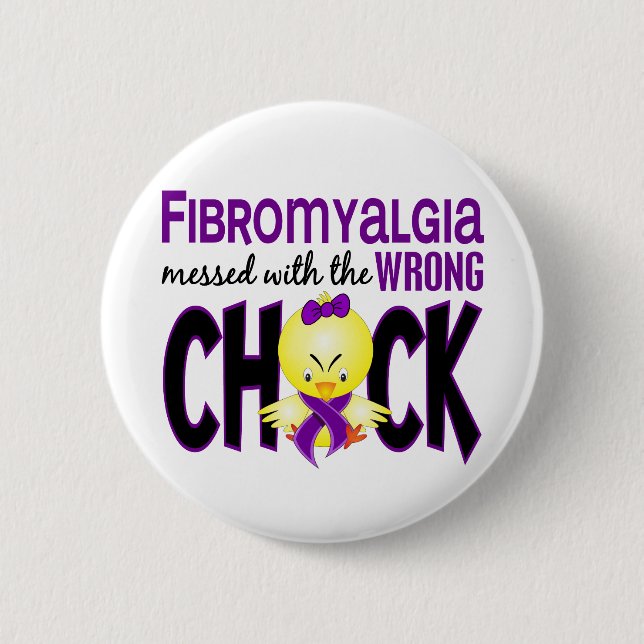 Fibromyalgia Messed With The Wrong Chick 2 Inch Round Button (Front)
