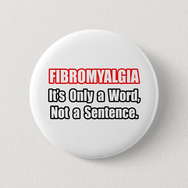 Fibromyalgia...Not a Sentence 2 Inch Round Button (Front)