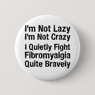 Fibromyalgia - Not Lazy 1 2 Inch Round Button