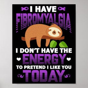 Fibromyalgia Sloth Fibro Warrior Patient I Have Fi Poster