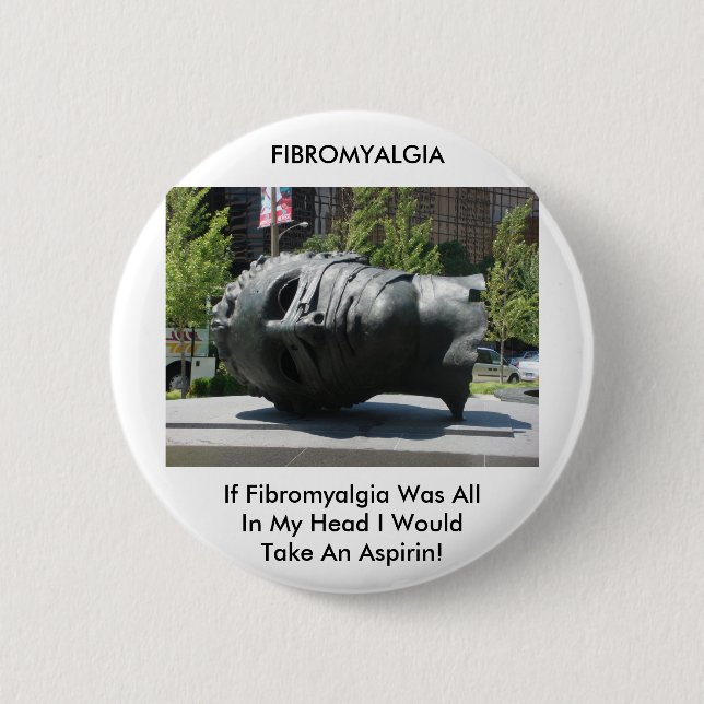FIBROMYALGIA-TAKE ASPIRIN 2 INCH ROUND BUTTON (Front)