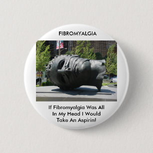 FIBROMYALGIA-TAKE ASPIRIN 2 INCH ROUND BUTTON