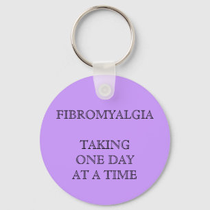 FIBROMYALGIA TAKING ONE DAYAT A TIME KEYCHAIN