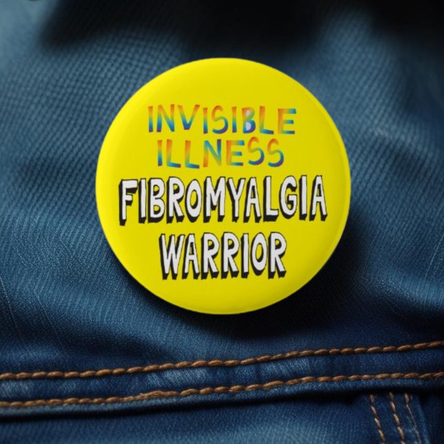Fibromyalgia Warrior – Invisible Illness 2 Inch Round Button (Creator Uploaded)