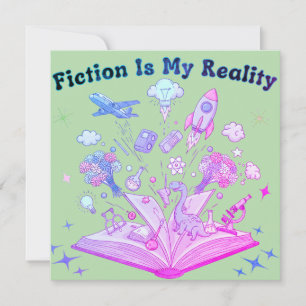 Fiction Is My Reality : Book Lover Fantasy Design