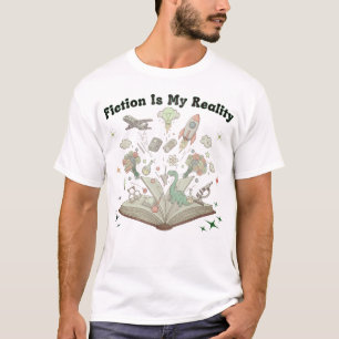 Fiction Is My Reality : Book Lover Fantasy Design T-Shirt