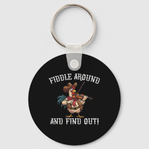 Fiddle Around And Find Out Cowboy Chicken Western Keychain