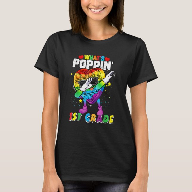 Fidget Toy What's Poppin 1st Grade 100th Day Of Sc T-Shirt (Front)