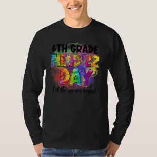 Field Day 2022 6th Grade Let The Games Begin Kids T-Shirt