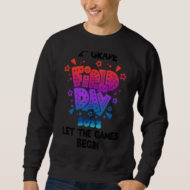 Field Day 2022 Second 2n Grade Let The Games Begin Sweatshirt (Front)