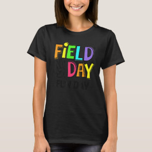 Field Day Fun Day Last Day Of School Teacher Stude T-Shirt