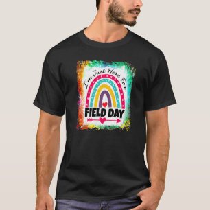 Field Day Teacher Rainbow I'm Just Here For Field T-Shirt