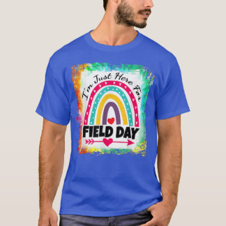Field Day Teacher Rainbow, I'm Just Here For Field T-Shirt