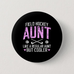 Field Hockey Aunt Definition Field Hockey Player A 2 Inch Round Button