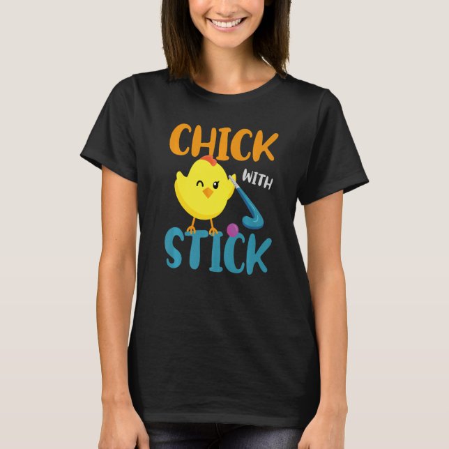Field Hockey Chicken Chick With Stick T-Shirt (Front)