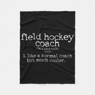 Field Hockey Coach Definition Funny Gift  Fleece Blanket