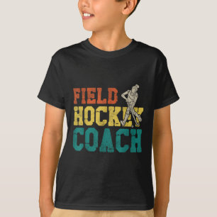 Field Hockey Coach Field Hockey Coach  T-Shirt