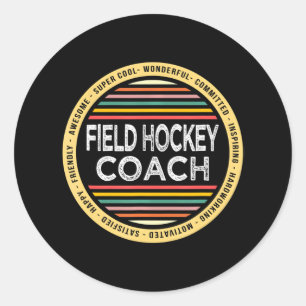 Field Hockey Coach Funny Profession Appreciation Classic Round Sticker