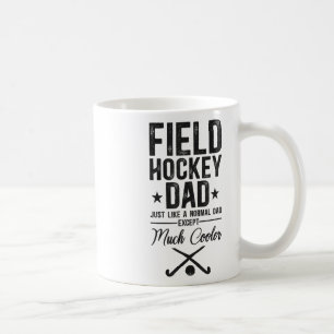 Field Hockey Dad Field Hockey Dad Just Like A Norm Coffee Mug