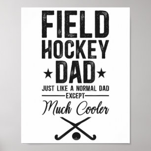 Field Hockey Dad Field Hockey Dad Just Like A Norm Poster