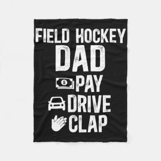 Field Hockey Dad Pay Drive Clap Field Hockey Playe Fleece Blanket