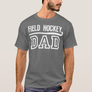 Field Hockey Dad T-Shirt
