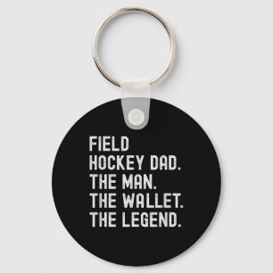Field Hockey Dad The Man The Wallet The Legend Keychain