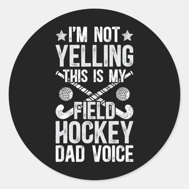 Field Hockey Dad Voice Dad Of A Field Hockey Playe Classic Round Sticker (Front)