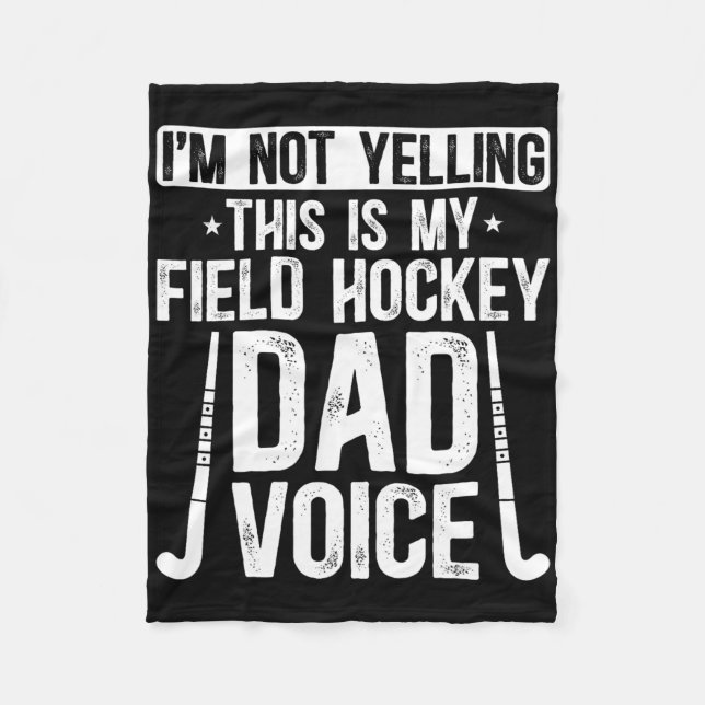 Field Hockey Dad Voice Dad Of A Field Hockey Playe Fleece Blanket (Front)