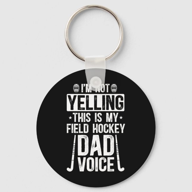 Field Hockey Dad Voice Dad Of A Field Hockey Playe Keychain (Front)