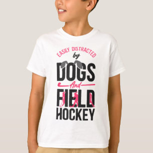 Field Hockey Dog Easily Distracted By Dogs And Fie T-Shirt