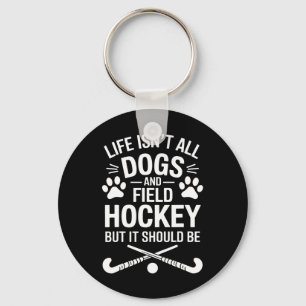 Field Hockey Dogs Funny Field Hockey Keychain