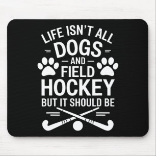 Field Hockey Dogs Funny Field Hockey Mouse Pad