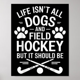 Field Hockey Dogs Funny Field Hockey  Poster