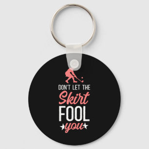 Field Hockey Don't Let The Skirt Fool You _3  Keychain