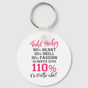 Field Hockey Field Hockey 90% Heart 10% Skill 10% Keychain