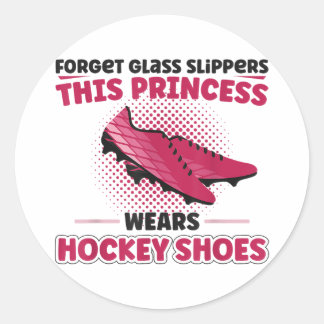 Field Hockey Forget Gl Slippers This Princess Wear Classic Round Sticker