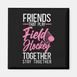 Field Hockey Friends Besties Buddy A Friends That  Magnet