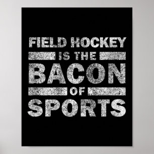 Field Hockey Funny Field Hockey Is The Con Of Spor Poster