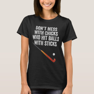 Field Hockey Funny Slogan Pun Gift T-Shirt