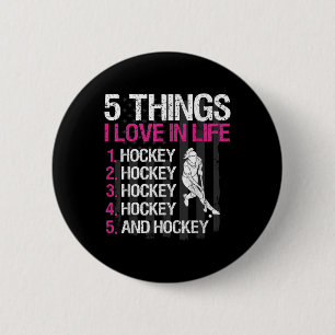Field Hockey Girl 5 Things I Love In Life 2 Inch Round Button