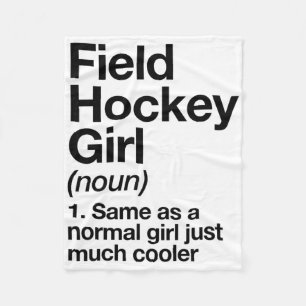Field Hockey Girl Definition Funny And Sy Sports Fleece Blanket