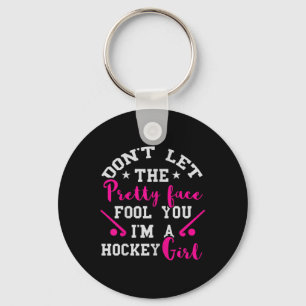 Field Hockey Girl Don't Let The Face Field Hockey Keychain