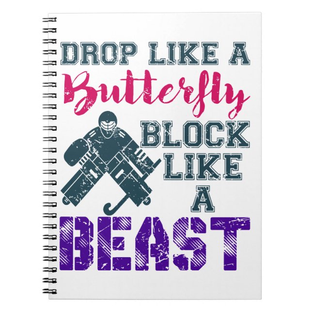 Field Hockey Goalie Block Like a Beast Notebook (Front)